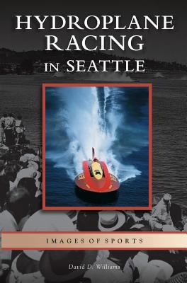 Hydroplane Racing in Seattle 1531617239 Book Cover
