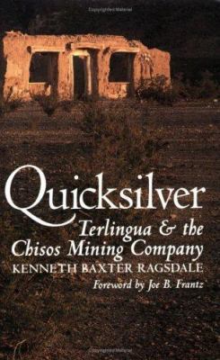 Quicksilver: Terlingua and the Chisos Mining Co... 0890961883 Book Cover