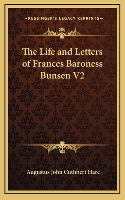 The Life and Letters of Frances Baroness Bunsen V2 1163345547 Book Cover