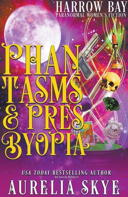 Phantasms & Presbyopia B0B5PLFBNK Book Cover