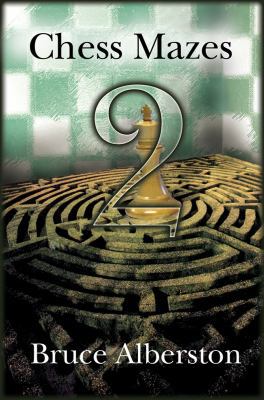 Chess Mazes 2: The Chess Puzzle for Everyone 1888690356 Book Cover