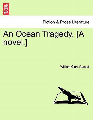 An Ocean Tragedy. [A Novel.] 124088737X Book Cover