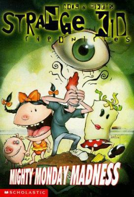 Mighty Monday Madness (STRANGE KID CHRONICLES) 059005953X Book Cover