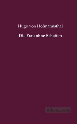 Die Frau ohne Schatten [German] 3955631400 Book Cover