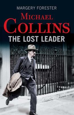 Michael Collins: The Lost Leader 0717140148 Book Cover