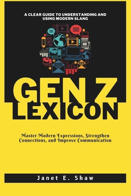 The Gen Z Lexicon: A Clear Guide to Understandi... B0DQPWWH89 Book Cover