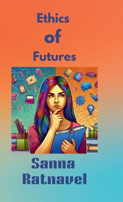 Ethics Of Futures B0GQVTRVVF Book Cover