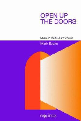 Open Up the Doors: Music in the Modern Church 1845531868 Book Cover