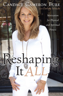 Reshaping It All: Motivation for Physical and S... 1433669730 Book Cover