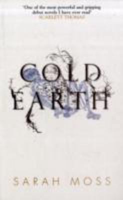 Cold Earth [Paperback] by Moss, Sarah 184708060X Book Cover