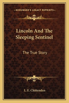 Lincoln And The Sleeping Sentinel: The True Story 1162752815 Book Cover