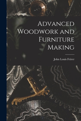 Advanced Woodwork and Furniture Making 1014310784 Book Cover