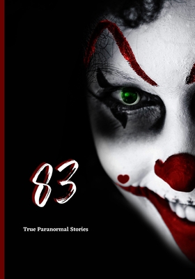 83 True Paranormal Stories: Scary Stories to Te... B09ZCYSDFF Book Cover