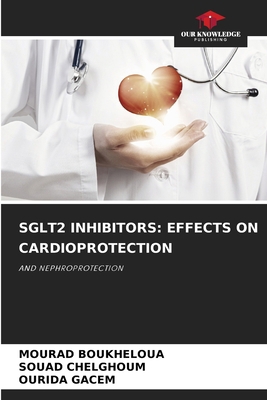 Sglt2 Inhibitors: Effects on Cardioprotection 6207143329 Book Cover