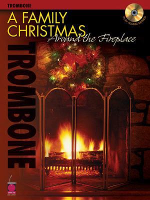 A Family Christmas Around the Fireplace: Trombo... 1575606674 Book Cover