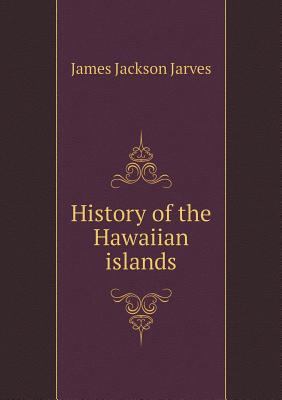 History of the Hawaiian islands 5518896700 Book Cover