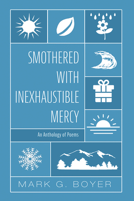 Smothered with Inexhaustible Mercy: An Antholog... 1666768774 Book Cover