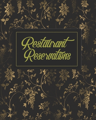 Restaurant Reservations: Restaurant Reservation... 1711170224 Book Cover