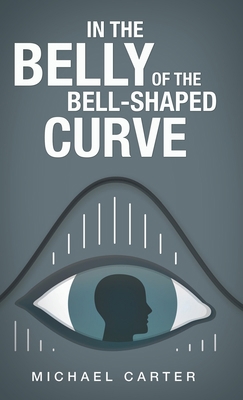 In the Belly of the Bell-Shaped Curve 1663206864 Book Cover