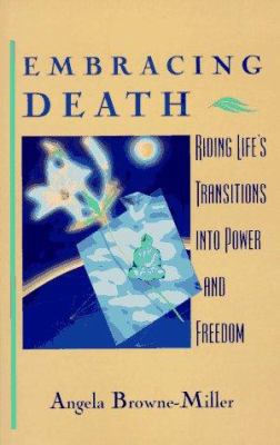 Embracing Death: Riding Life's Transitions into... 187918138X Book Cover