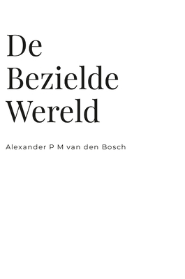 De Bezielde Wereld [Dutch] 1447742419 Book Cover
