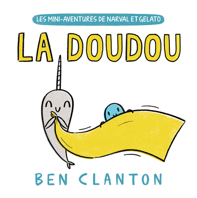 Les Mini-Aventures de Narval Et Gelato: La Doudou [French] 1443192686 Book Cover