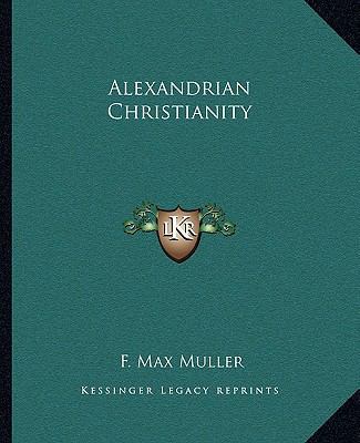 Alexandrian Christianity 1162884061 Book Cover