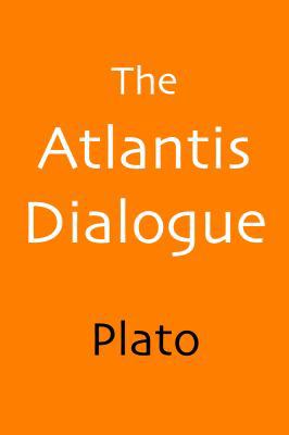 The Atlantis Dialogue: Plato's Original Story o... 0938497154 Book Cover
