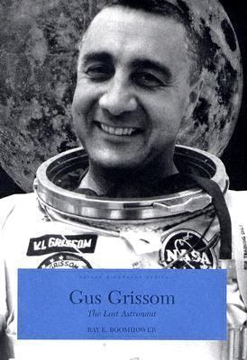 Gus Grissom: The Lost Astronaut 0871951762 Book Cover