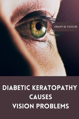 Diabetic keratopathy causes vision problems 3169570994 Book Cover