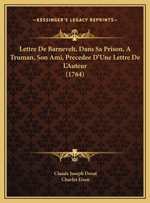 Lettre De Barnevelt, Dans Sa Prison, A Truman, ... [French] 1169592570 Book Cover