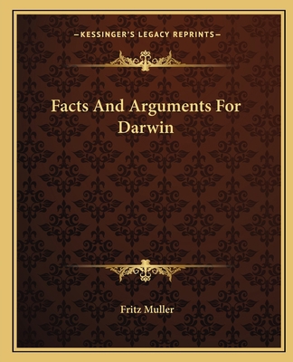 Facts And Arguments For Darwin 1162662271 Book Cover