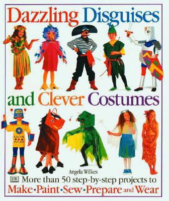 Dazzling Disguises and Clever Costumes 078941001X Book Cover