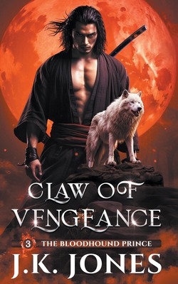 Claw of Vengeance: The Bloodhound Prince B0C6WLVNJ3 Book Cover