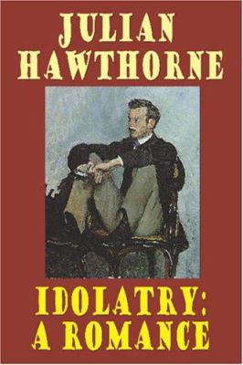 Idolatry: A Romance 1557423423 Book Cover