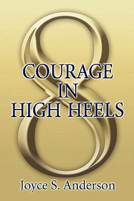 Courage in High Heels 1413716164 Book Cover