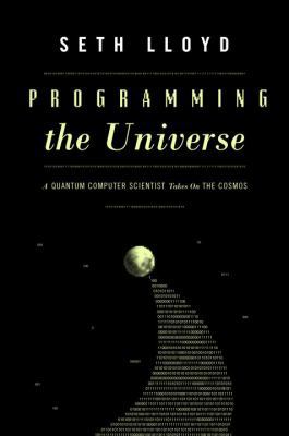 Programming the Universe: A Quantum Computer Sc... 1400040922 Book Cover