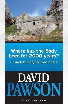 Where has the Body been for 2000 years?: Church... 0956937675 Book Cover