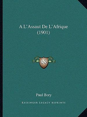 A L'Assaut De L'Afrique (1901) [French] 1167656237 Book Cover