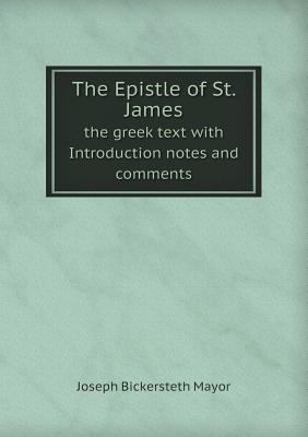 The Epistle of St. James the Greek Text with In... 5518657307 Book Cover