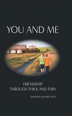 You and Me: Friendship Through Thick and Thin 1664200401 Book Cover