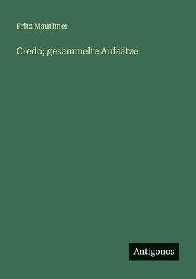 Credo; gesammelte Aufsätze [German] 3563959676 Book Cover