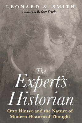The Expert's Historian: Otto Hintze and the Nat... 1498281613 Book Cover