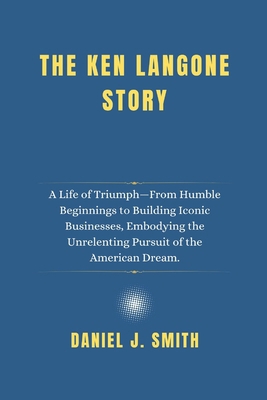 The Ken Langone Story: A Life of Triumph-From H... B0F1KR81JR Book Cover