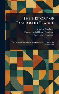 The History of Fashion in France 1025248473 Book Cover