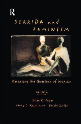 Derrida and Feminism: Recasting the Question of... 1138834696 Book Cover