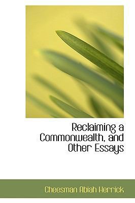 Reclaiming a Commonwealth, and Other Essays 1103608525 Book Cover