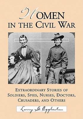 Women in the Civil War: Extraordinary Stories o... 0786442344 Book Cover