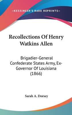 Recollections Of Henry Watkins Allen: Brigadier... 0548938709 Book Cover