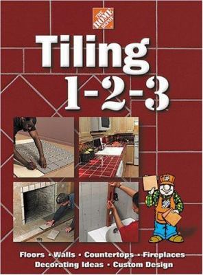 The Home Depot Tiling 1-2-3: Floors, Walls, Cou... 0696211874 Book Cover